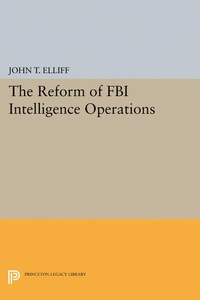 Abbildung von: The Reform of FBI Intelligence Operations - Princeton University Press