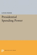 Cover: Presidential Spending Power - Princeton University Press