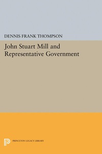 Enlarge image Cover: John Stuart Mill and Representative Government - Princeton University Press