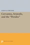 Cover: Cervantes, Aristotle, and the Persiles - Princeton University Press