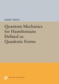 Cover: Quantum Mechanics for Hamiltonians Defined as Quadratic Forms - Princeton University Press