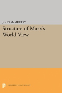 Enlarge image Cover: Structure of Marx's World-View - Princeton University Press
