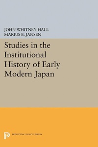 Enlarge image Cover: Studies in the Institutional History of Early Modern Japan - Princeton University Press