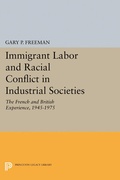 Cover: Immigrant Labor and Racial Conflict in Industrial Societies - Princeton University Press