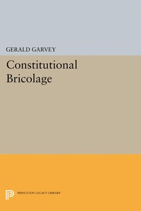 Enlarge image Cover: Constitutional Bricolage - Princeton University Press