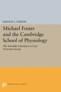 Cover: Michael Foster and the Cambridge School of Physiology - Princeton University Press