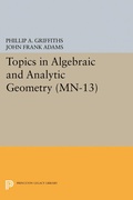 Cover: Topics in Algebraic and Analytic Geometry - Princeton University Press