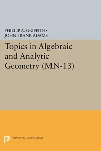 Enlarge image Cover: Topics in Algebraic and Analytic Geometry - Princeton University Press