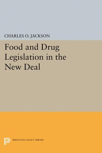 Abbildung von: Food and Drug Legislation in the New Deal - Princeton University Press