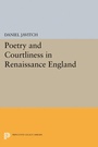 Cover: Poetry and Courtliness in Renaissance England - Princeton University Press