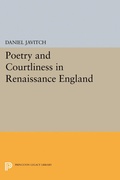 Cover: Poetry and Courtliness in Renaissance England - Princeton University Press