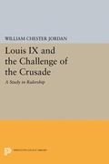 Bild: Louis IX and the Challenge of the Crusade - Princeton University Press