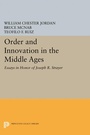 Cover: Order and Innovation in the Middle Ages - Princeton University Press