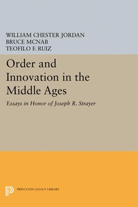 Enlarge image Cover: Order and Innovation in the Middle Ages - Princeton University Press