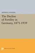 Cover: The Decline of Fertility in Germany, 1871-1939 - Princeton University Press