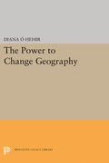 Cover: The Power to Change Geography - Princeton University Press