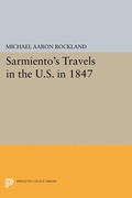 Cover: Sarmiento's Travels in the U.S. in 1847 - Princeton University Press