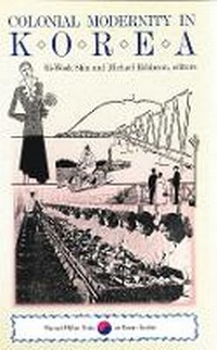 Enlarge image Cover: Colonial Modernity in Korea - Harvard University, Asia Center
