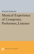 Cover: Musical Experience of Composer, Performer, Listener - Princeton University Press