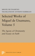 Cover: Selected Works of Miguel de Unamuno, Volume 5 - Princeton University Press