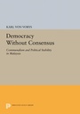 Cover: Democracy Without Consensus - Princeton University Press