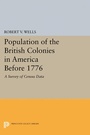 Cover: The Population of the British Colonies in America Before 1776 - Princeton University Press