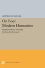 Cover: On Four Modern Humanists - Princeton University Press