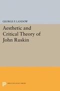 Cover: Aesthetic and Critical Theory of John Ruskin - Princeton University Press