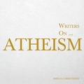 Bild: Writers On... Atheism (a Book of Quotations, Poems and Literary Reflections) - Writers On...
