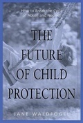 Cover: The Future of Child Protection - Harvard University Press