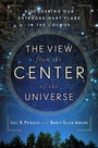 Cover: The View from the Center of the Universe - Riverhead Books