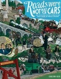 Cover: Roads Were Not Built for Cars - Island Press