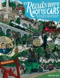 Cover: Roads Were Not Built for Cars - Island Press