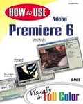 Cover: How to Use Adobe Premiere 6 - Sams Publishing