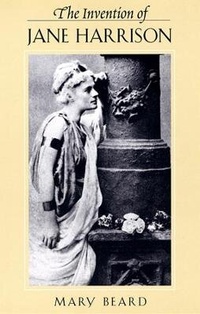 Enlarge image Cover: The Invention of Jane Harrison - Harvard University Press