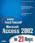 Cover: Sams Teach Yourself Microsoft Access 2002 in 21 Days - Sams Publishing