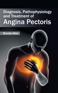 Cover: Diagnosis, Pathophysiology and Treatment of Angina Pectoris - Foster Academics
