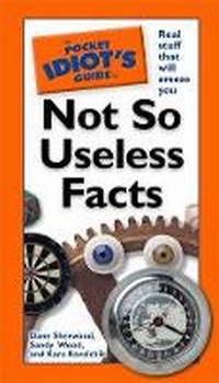Enlarge image Cover: The Pocket Idiot's Guide to Not So Useless Facts - Alpha Books