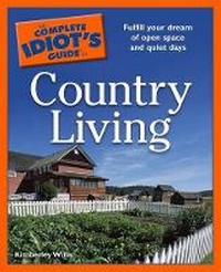 Enlarge image Cover: The Complete Idiot's Guide to Country Living - Alpha Books