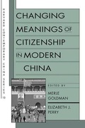 Cover: Changing Meanings of Citizenship in Modern China - Harvard University Press