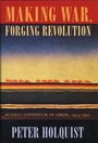 Cover: Making War, Forging Revolution - Harvard University Press