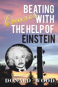 Enlarge image Cover: Beating Cancer with the Help of Einstein - Xlibris