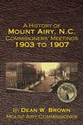 Cover: A History of Mount Airy, N.C. Commisioners' Meetings 1903 to 1907 - Xlibris