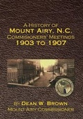 Cover: A History of Mount Airy, N.C. Commisioners' Meetings 1903 to 1907 - Xlibris