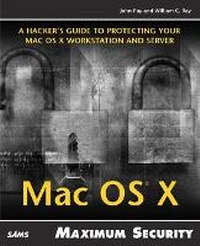 Enlarge image Cover: Maximum Mac OS X Security - Sams Publishing
