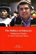 Cover: The Politics of Ethnicity - Harvard University, The David Rockefeller Center for Latin American Studies