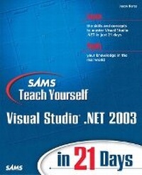 Enlarge image Cover: Sams Teach Yourself Visual Studio .NET 2003 in 21 Days - Sams Publishing