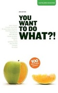 Cover: You Want To Do WHAT?! - Trotman Education