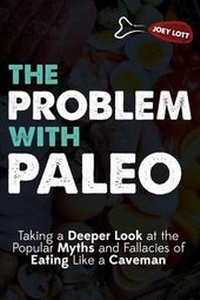 Enlarge image Cover: The Problem with Paleo - Archangel Ink LLC