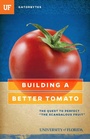Cover: Building a Better Tomato - University of Florida Press